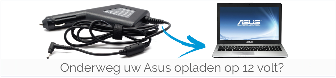 Onderweg uw Asus Laptop opladen op 12 volt? Wij hebben voor elke Asus de juiste Autolader!